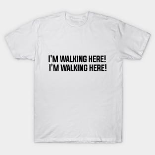 I am walking here T-Shirt